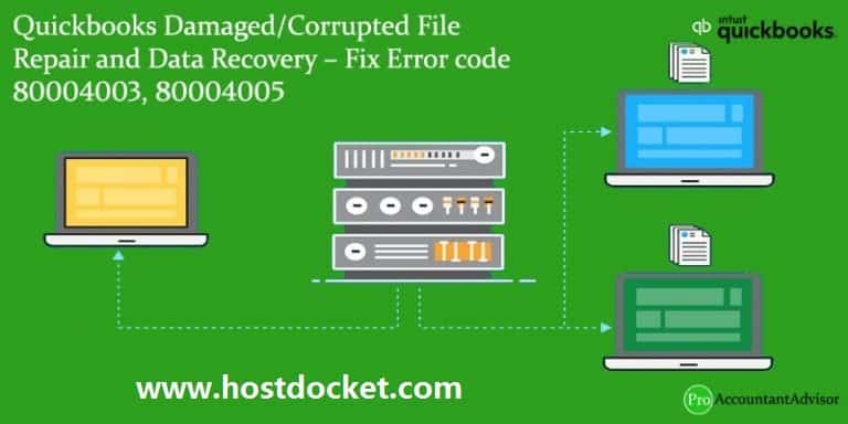 Quickbooks Damaged-Corrupted File Repair and Data Recovery – Fix Error code 80004003, 80004005