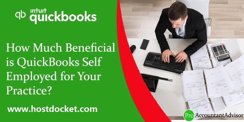 How Much Beneficial is QuickBooks Self Employed for Your Practice-Proaccountantadvisor