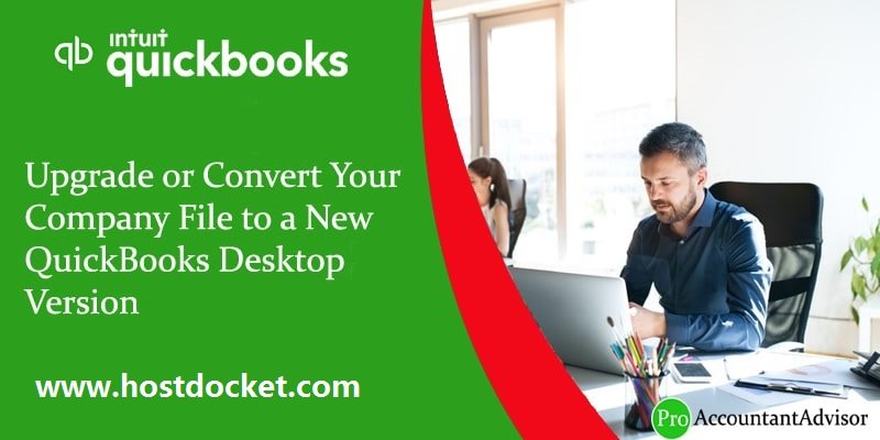 Upgrade or Convert Your Company File to a New QuickBooks Desktop Version-Pro-Accountant-Advisor