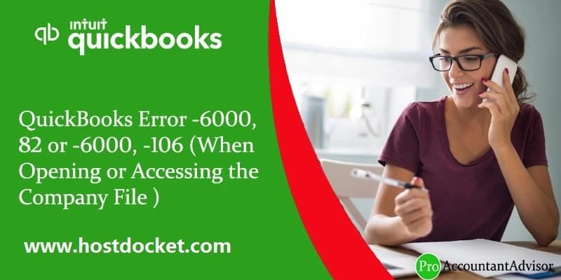 How to Fix QuickBooks Error 6000, 82 or 6000, 106? (When Opening or Accessing the Company File)