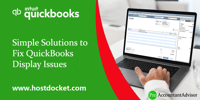 Simple Solutions to Fix QuickBooks Display Issues