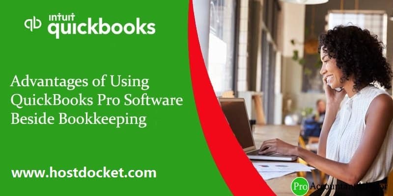 Advantages of Using QuickBooks Pro Software Beside Bookkeeping-proaccountantadvisor