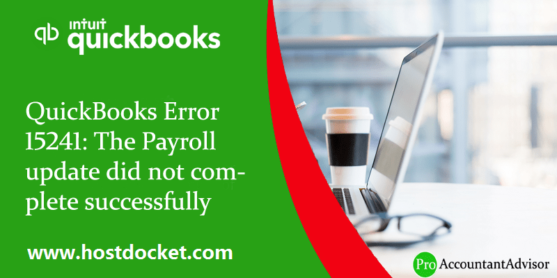 How to Rectify QuickBooks Error 15241 (Payroll update didn’t complete successfully)?