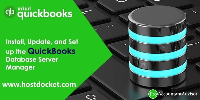 Install, Update, and Set up the QuickBooks Database Server Manager-Pro Accountant Advisor
