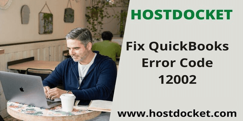 How to Fix QuickBooks Error Code 12002?