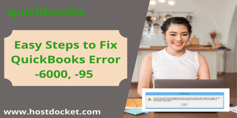 Best 4 Solutions to Resolve QuickBooks Error 6000, 95?