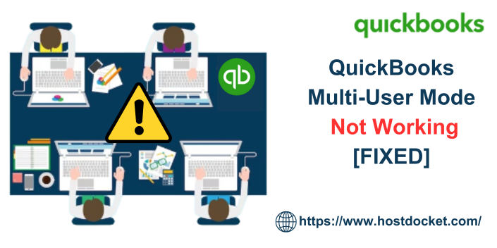 QuickBooks Multi-User Mode Not Working – [FIXED] 