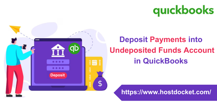 Deposit Payments into Undeposited Funds Account in QuickBooks